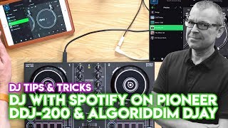 How You USED To Be Able To DJ With Spotify* On Pioneer DDJ-200 & Algoriddim djay