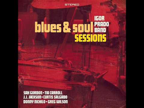 Igor Prado Band - Blues & Soul Sessions