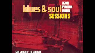 Igor Prado Band - Blues & Soul Sessions