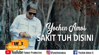 Download lagu YOCHEN AMOS  - SAKIT TUH DISINI (Cipt. Levy Latumahina) mp3