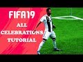 FIFA 19 ALL CELEBRATIONS TUTORIAL | Xbox & Playstation | 4K Ultra HD