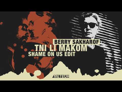 Berry Sakharof - Tni Li Makom (Shame On Us Edit)