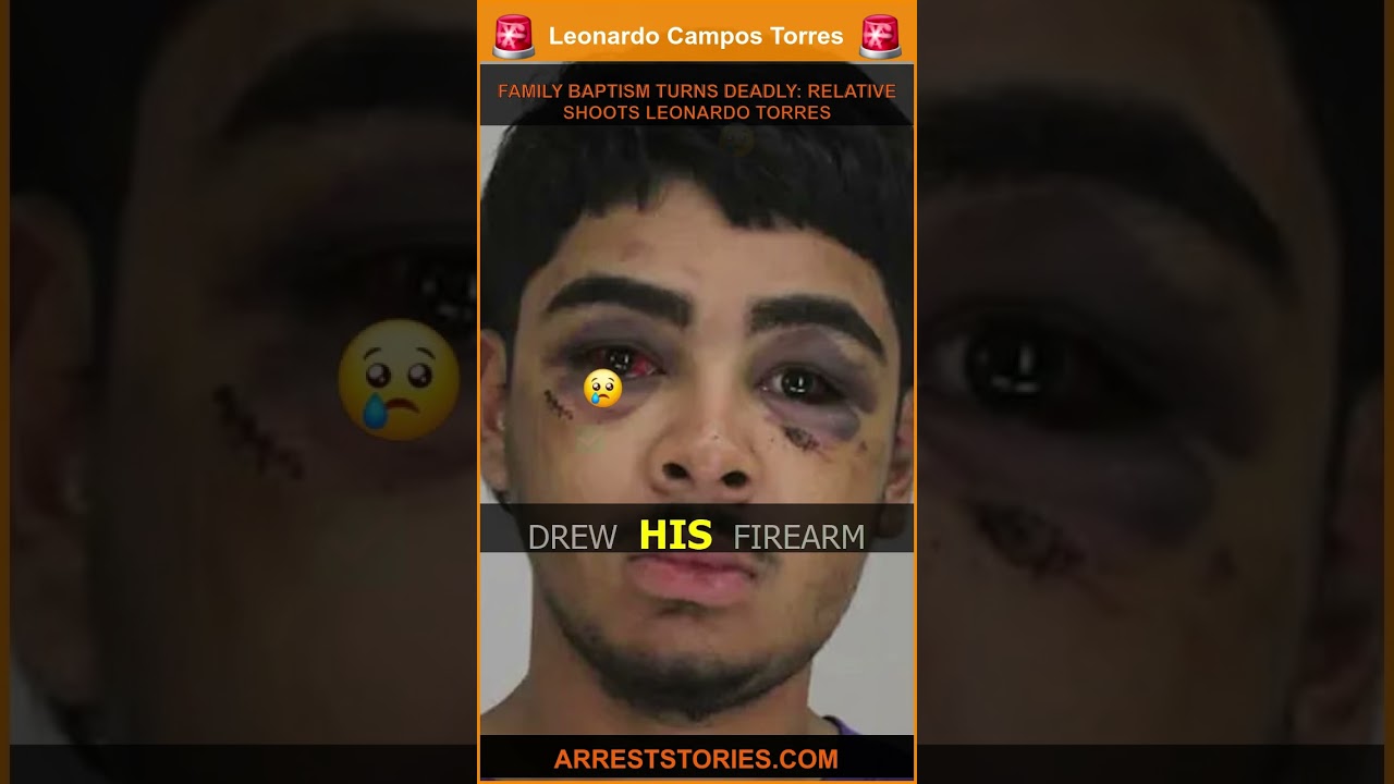 FAMILY BAPTISM TURNS DEADLY: RELATIVE SHOOTS LEONARDO TORRES