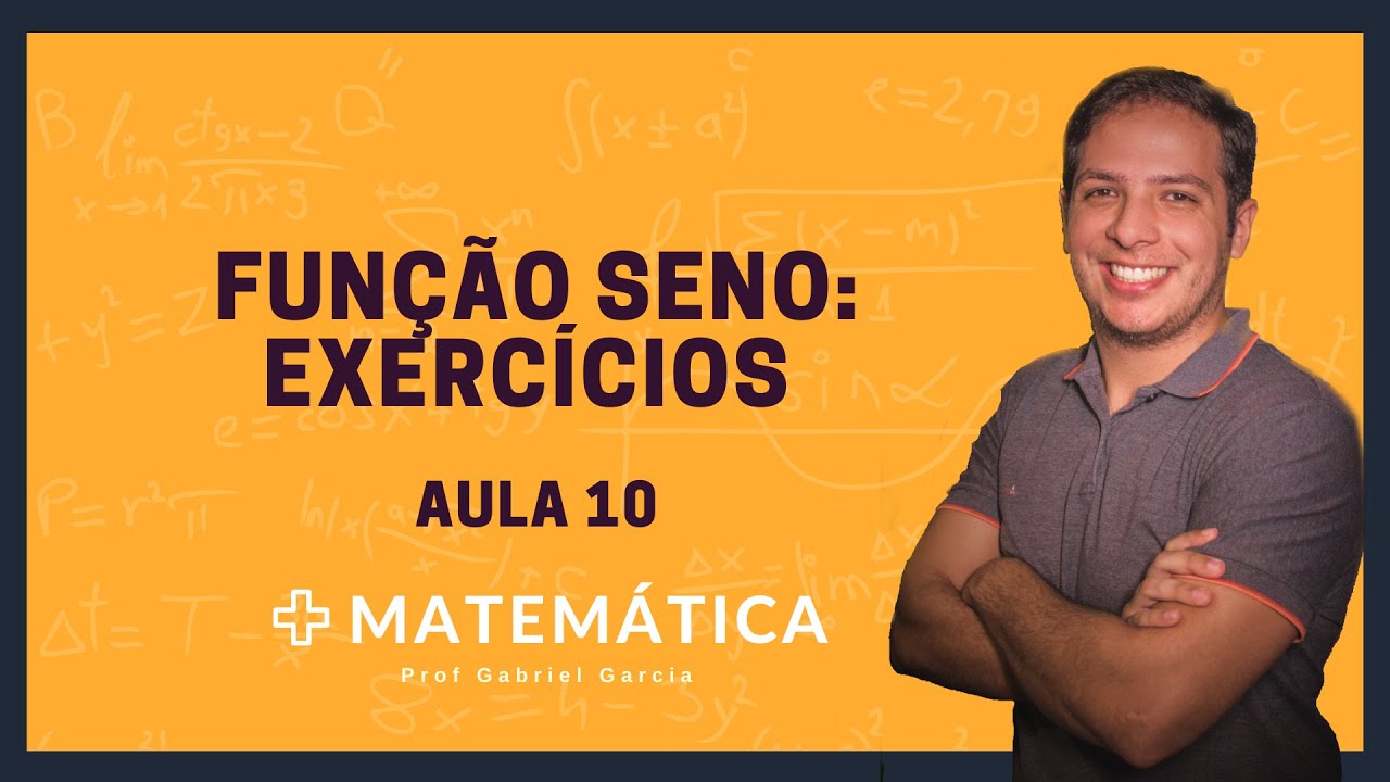 FUNÇÃO SENO: EXERCÍCIOS - AULA 10