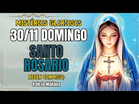 📿 SANTO ROSARIO DE HOY – 30/11/2025 – DOMINGO – MISTERIOS GLORIOSOS 📿