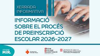 Xerrada informativa. Informació sobre el procés de preinscripció escolar 2026-27