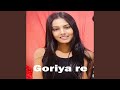 Goriya Re