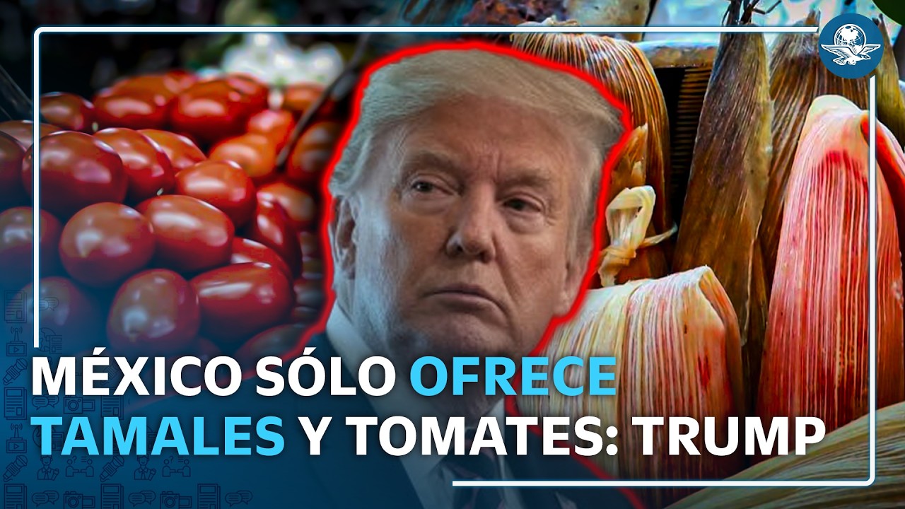 “México no tiene nada que ofrecer a Estados Unidos más que tamales y tomates”: Donald Trump