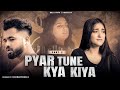 Pyaar Tune Kya Kiya Sad Love Story Aazam Khan Hola Boys