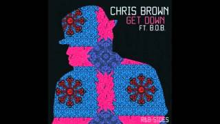 Chris Brown : Get Down ft. BOB & T-Pain[NEW OFFICIAL SONG]WITH LYRICS