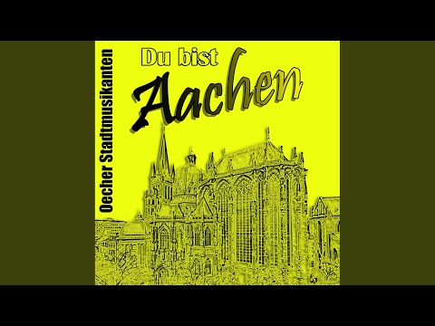 Du bist Aachen