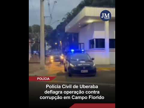 Polícia Civil deflagra operação contra corrupção em Campo Florido