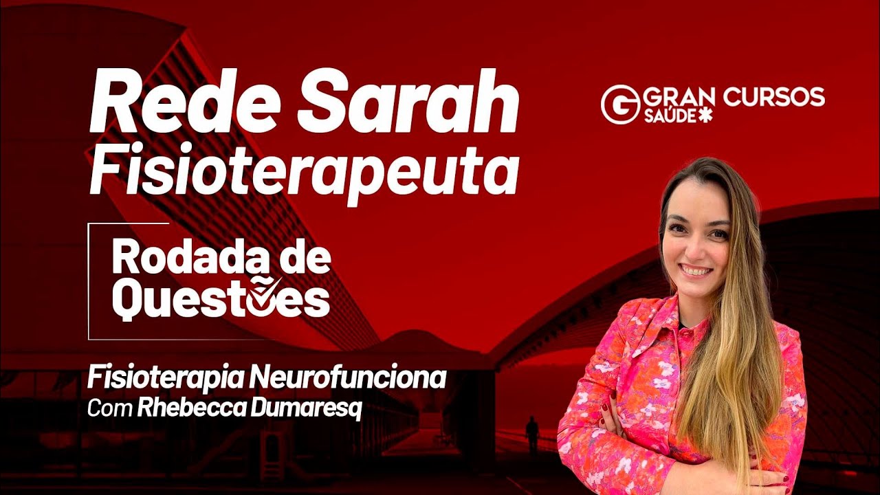 Rede Sarah Fisioterapeuta: Jornada de Questões - Fisioterapia Neurofunciona com Rhebecca Dumaresq