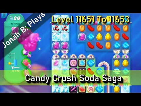 Candy Crush Soda Saga Level 11651 To 11653