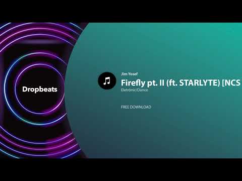 Jim Yosef -  Firefly pt  II ft  STARLYTE NCS Release