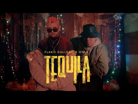 Tequila, Flako Gallego x Onyl - Video Oficial