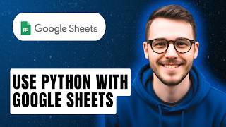 How To Use Python With Google Sheets [2026 Guide]