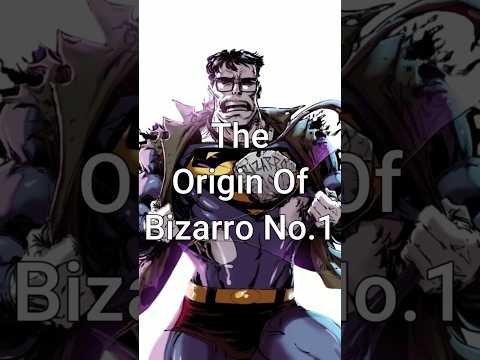 The Origin Of Bizarro No.1