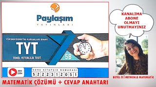 PAYLAŞIM YAYINLARI 5222312051 KİTAPÇIK NUMARALI TYT DENEMESİ MATEMATİK SORU ÇÖZÜ