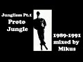 Junglism Pt 1 Proto Jungle 1989 1991