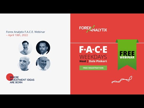 Forex Analytix F.A.C.E. Webinar – April 10th, 2022