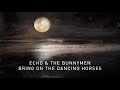 Bring on the Dancing Horses (Transformed) (Official Audio) - Echo & The Bunnymen Bring on the Dancing Horses (Transformed) (Official Audio)