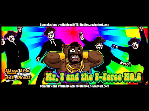 Mr. T and the T-Force #2 - Atop the Fourth Wall