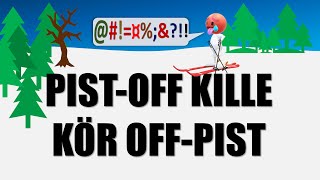 Svensk klassiker: Pist-off kille kör off-pist