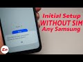 How To Setup Any Samsung Phone WITHOUT A Sim Card ByPass Initial Setup NO Sim Card Needed
