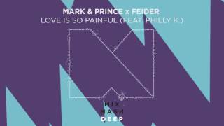 Mark & Prince x Feider - Love is So Painful [Preview] (Out September 12!)