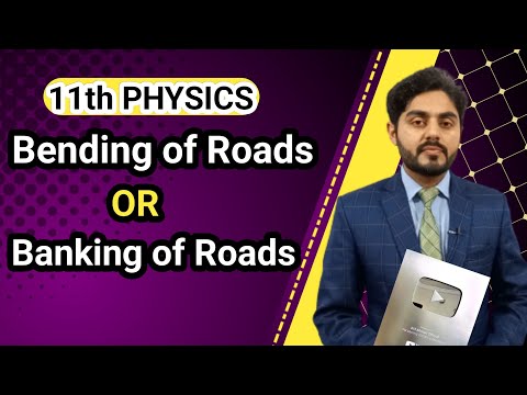 Banking of roads class 11 | Bending of roads class 11 | National book foundation | NBF | Federal
