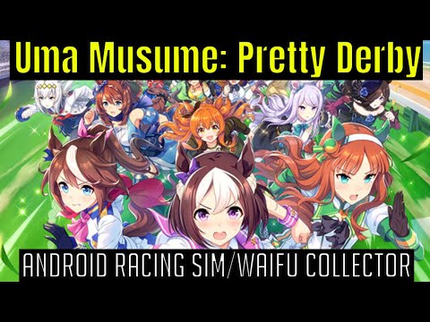 Uma Musume: Pretty Derby/Android Racing Sim/Waifu Collector - YouTube