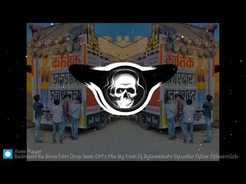 Badmashi ka Bima Edm Drop Seeti Mix Yash DJ BULANDSHAHR