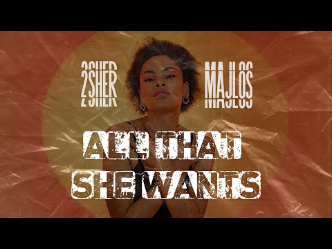 2SHER X MAJLOS - All That She Wants (Lyric Video)