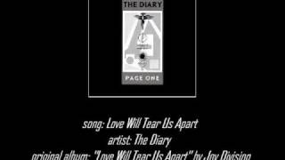 The Diary - &quot;Love Will Tear Us Apart&quot;
