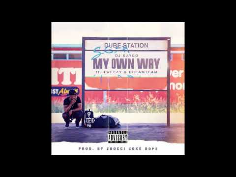 DJ Kaygo ft Tweezy & DreamTeam  - My Own way