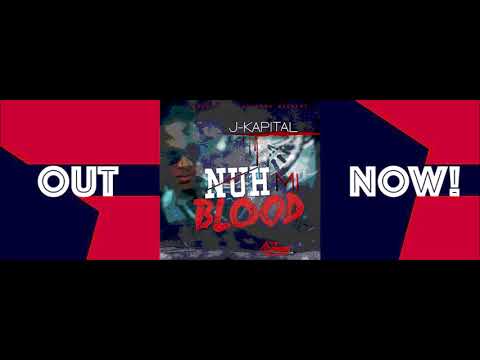 J-Kapital    "Nuh Mi Blood"