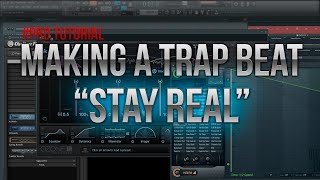 FL Studio 12 - Tutorial: Making a Trap Beat *Stay Real* | prod.by DoubleBeats
