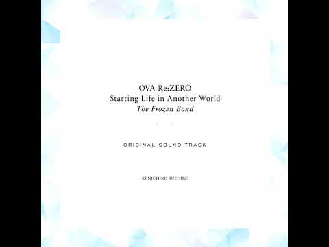Re:ZERO The Frozen Bond OST - 18. The beauty of the world