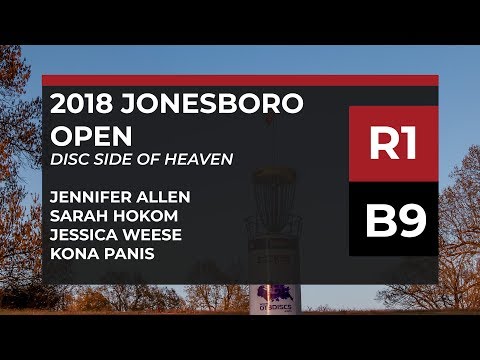 2018 Jonesboro Open - R1 • B9 - Jen Allen • Sarah Hokom • Jessica Weese • Kona Panis