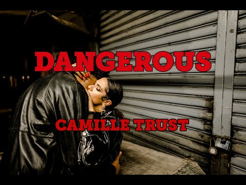 Camille Trust- Dangerous (Official Music Video)