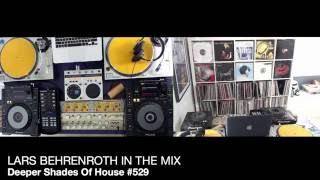 DSOH 529 - Lars Behrenroth In The Mix - DEEPER SHADES OF HOUSE - DEEP HOUSE MUSIC