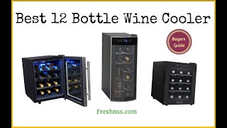 Best 12 Bottle Wine Cooler Reviews (2022 Buyers Guide)