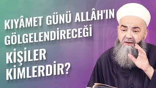 Kıyâmet Günü Allâh'ın Gölgelendireceği Kişiler Kimlerdir?