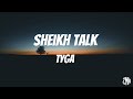 Sheikh Talk - Tyga [Lyrics]