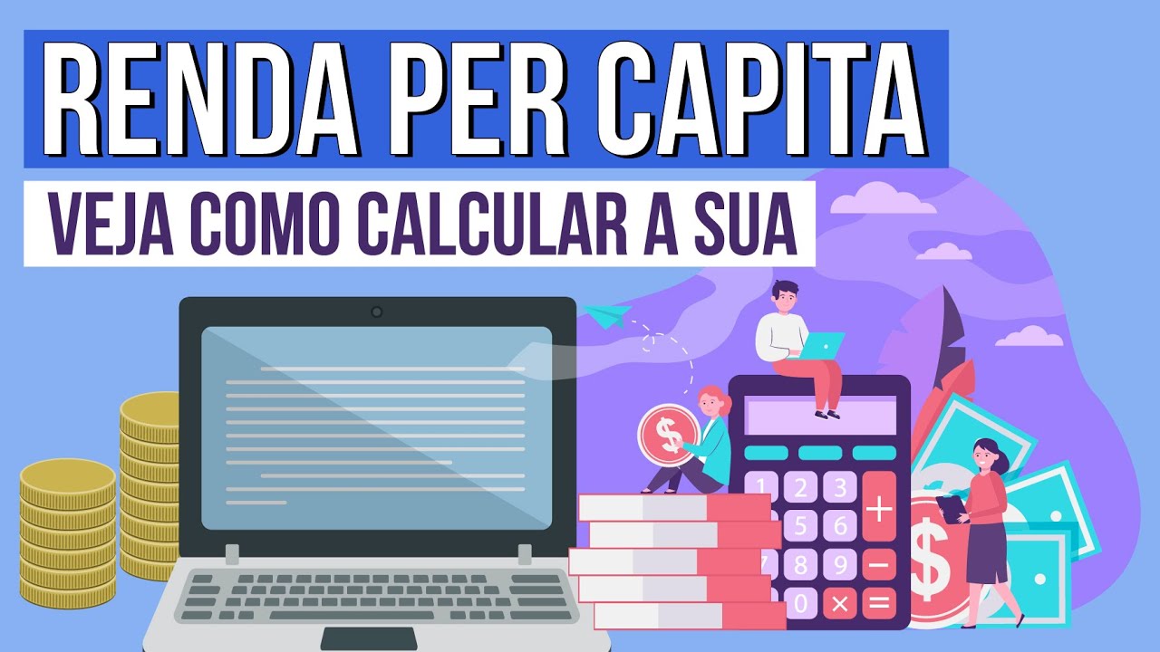 COMO FAZER O CÁLCULO DA RENDA PER CAPITA