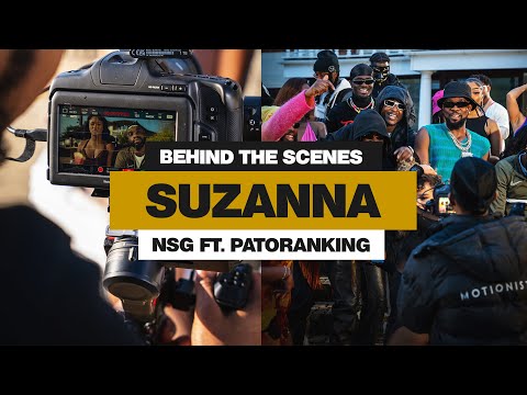 NSG ft. Patoranking - Suzanna | Behind The Scenes