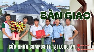 Bàn giao cửa nhựa composite cho gia đình anh Trắc tại Long An