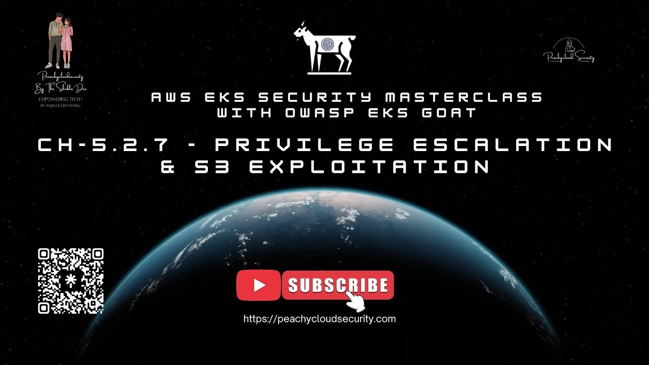 CH-5.2.7 – Privilege Escalation & S3 Exploitation | AWS EKS Security Masterclass with OWASP EKS Goat