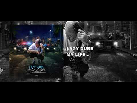 My Life - Lazy Dubb